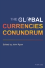 Image for The Global Currencies Conundrum