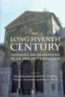 Image for The Long Seventh Century : Continuity and Discontinuity in an Age of Transition