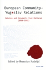 Image for European Community - Yugoslav Relations : Debates and Documents that Mattered (1968-1992)
