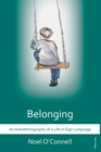 Image for Belonging : An Autoethnography of a Life in Sign Language