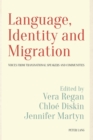 Image for Language, identity and migration  : voices from transnational speakers and communities
