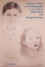 Image for Aesthetics, values and autobiography in the works of Willa Cather and Marguerite Duras
