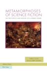 Image for Metamorphoses of Science Fiction : On the Poetics and History of a Literary Genre