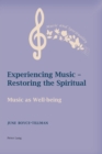 Image for Experiencing Music – Restoring the Spiritual : Music as Well-being