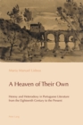 Image for A Heaven of Their Own : Heresy and Heterodoxy in Portuguese Literature from the Eighteenth Century to the Present