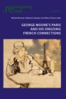 Image for George Moore’s Paris and his Ongoing French Connections