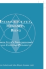 Image for Intersubjectivity, Humanity, Being : Edith Stein’s Phenomenology and Christian Philosophy