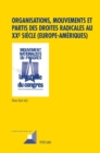 Image for Organisations, Mouvements Et Partis Des Droites Radicales Au Xxe Siecle (Europe-Ameriques)