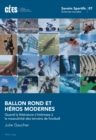 Image for Ballon Rond Et Heros Modernes : Quand La Litterature s&#39;Interesse A La Masculinite Des Terrains de Football