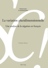 Image for La variation pluridimensionnelle : Une analyse de la n?gation en fran?ais