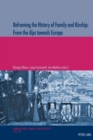 Image for Reframing the History of Family and Kinship: From the Alps towards Europe