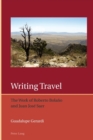 Image for Writing Travel : The Work of Roberto Bolano and Juan Jose Saer