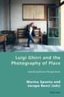 Image for Luigi Ghirri and the Photography of Place : Interdisciplinary Perspectives