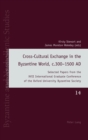 Image for Cross-Cultural Exchange in the Byzantine World, c.300–1500 AD : Selected Papers from the XVII International Graduate Conference of the Oxford University Byzantine Society