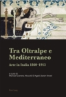 Image for Tra Oltralpe e Mediterraneo: Arte in Italia 1860-1915