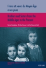 Image for Freres et soeurs du Moyen Age a nos jours =: Brothers and sistes from the Middle Ages to the present : volume 22