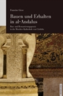 Image for Bauen und Erhalten in al-Andalus : Bau- und Restaurierungspraxis in der Moschee-Kathedrale von C?rdoba