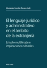 Image for El lenguaje juridico y administrativo en el ambito de la extranjeria: Estudio multilinguee e implicaciones socioculturales