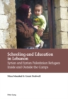 Image for Schooling and Education in Lebanon: Syrian and Syrian Palestinian Refugees Inside and Outside the Camps