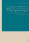 Image for Ueberzeugungen Zu Fruehkindlichen Bildungs- Und Lernprozessen Und Die Damit Implizierten Aufgaben : Eine Qualitative Studie in Kindertageseinrichtungen Der Deutschsprachigen Schweiz