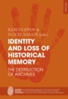 Image for Identity and Loss of Historical Memory: The Destruction of Archives