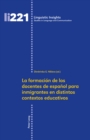 Image for La formacion de los docentes de espanol para inmigrantes en distintos contextos educativos