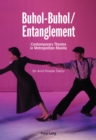 Image for Buhol-Buhol / Entanglement: Contemporary Theatre in Metropolitan Manila