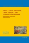 Image for Social capital, migration, ethnic diversity and economic performance