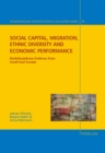 Image for Social capital, migration, ethnic diversity and economic performance: Multidisciplinary evidence from South-East Europe