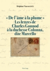 Image for (S0(B De l&#39;aame a la plume (S1(B. Les lettres de Charles Gounoud a la duchesse Colonna, dite Marcello
