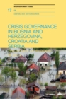 Image for Crisis Governance in Bosnia and Herzegovina, Croatia and Serbia: The Study of Floods in 2014 : vol. 17