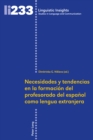 Image for Necesidades y tendencias en la formacion del profesorado de espanol como lengua extranjera : volume 233