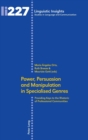 Image for Power, Persuasion and Manipulation in Specialised Genres : Providing Keys to the Rhetoric of Professional Communities
