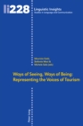 Image for Ways of Seeing, Ways of Being: Representing the Voices of Tourism : 228