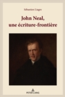 Image for John Neal, une ecriture-frontiere