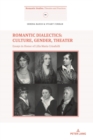 Image for Romantic Dialectics: Culture, Gender, Theater