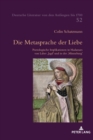 Image for Die Metasprache der Liebe : Poetologische Implikationen in Hadamars von Laber Jagd und in der Minneburg
