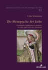 Image for Die Metasprache der Liebe: Poetologische Implikationen in Hadamars von Laber (S0(BJagd(S1(B und in der (S0(BMinneburg(S1(B