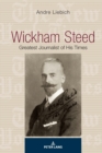 Image for Wickham Steed : Greatest Journalist of his Times