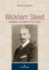 Image for Wickham Steed: Greatest Journalist of his Times