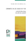 Image for Cervantes en los siglos XX y XXI: La recepcion actual del mito del (S0(BQuijote(S1(B