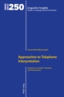 Image for Approaches to Telephone Interpretation: Research, Innovation, Teaching and Transference : volume 250
