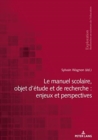 Image for Le Manuel Scolaire, Objet d&#39;Etude Et de Recherche: Enjeux Et Perspectives