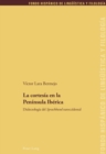 Image for La cortesia en la Peninsula Iberica: Dialectologia del (S0(BSprachbund(S1(B suroccidental