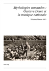 Image for Mythologies Romandes: Gustave Doret Et La Musique Nationale