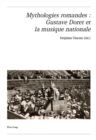 Image for Mythologies romandes : Gustave Doret et la musique nationale
