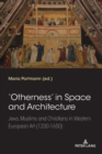Image for &#39;Otherness&#39; in Space and Architecture : Jews, Muslims and Christians in Western European Art (1200-1650)