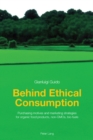 Image for Behind ethical consumption: purchasing motives and marketing strategies for organic food products, non-GMOs, bio-fuels