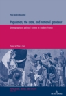 Image for Population, the state, and national grandeur: Demography as political science in modern France : volume 31