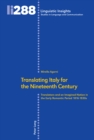 Image for Translating Italy for the nineteenth century  : translators and an imagined nation in the early Romantic period 1816-1830s